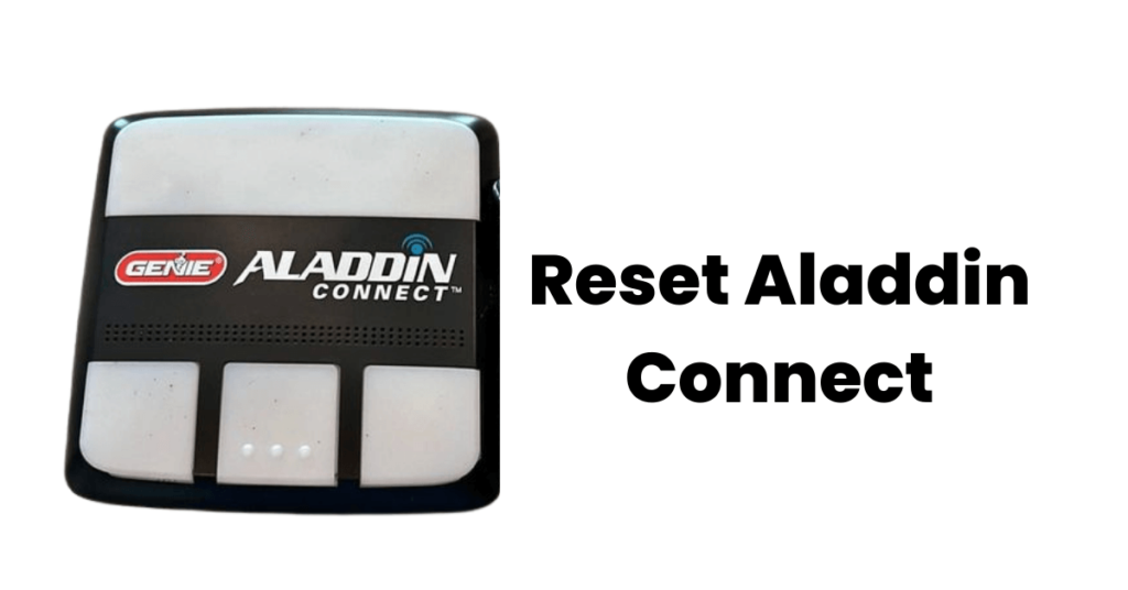 How Do I Reset My Aladdin Connect? (4 Simple Steps)
