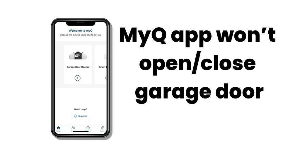 Myq app won't open or close my garage door