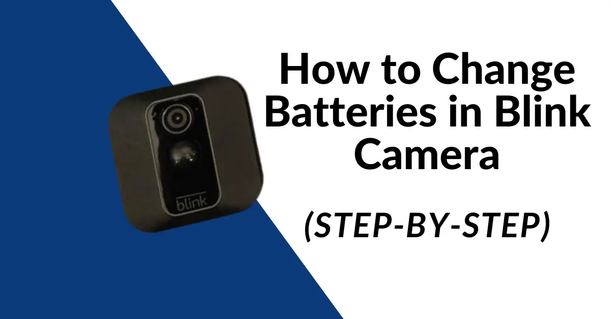 How to Change Batteries in Blink Camera