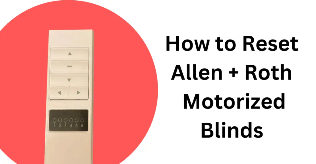 How To Reset Allen Roth Motorized Blinds (StepbyStep)