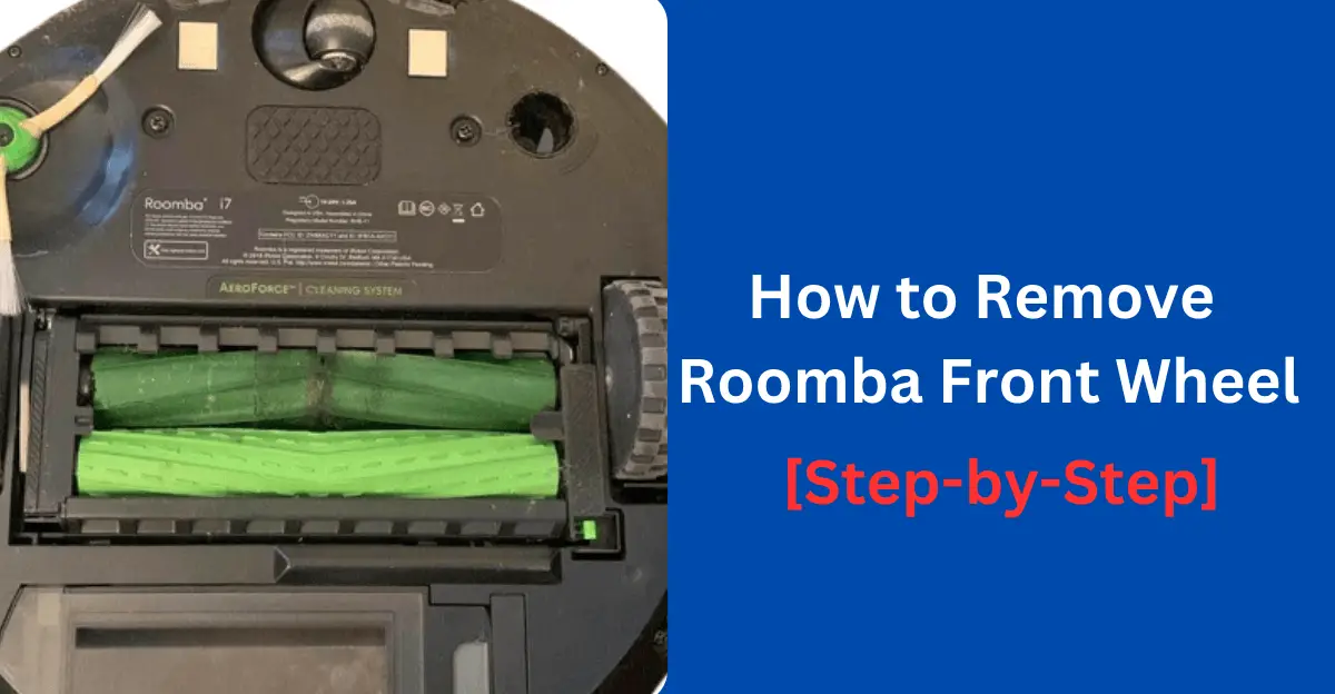 How to Remove Roomba Front Wheel