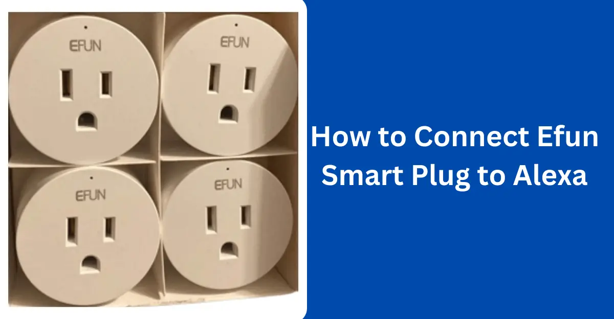How to Connect Efun Smart Plug to Alexa