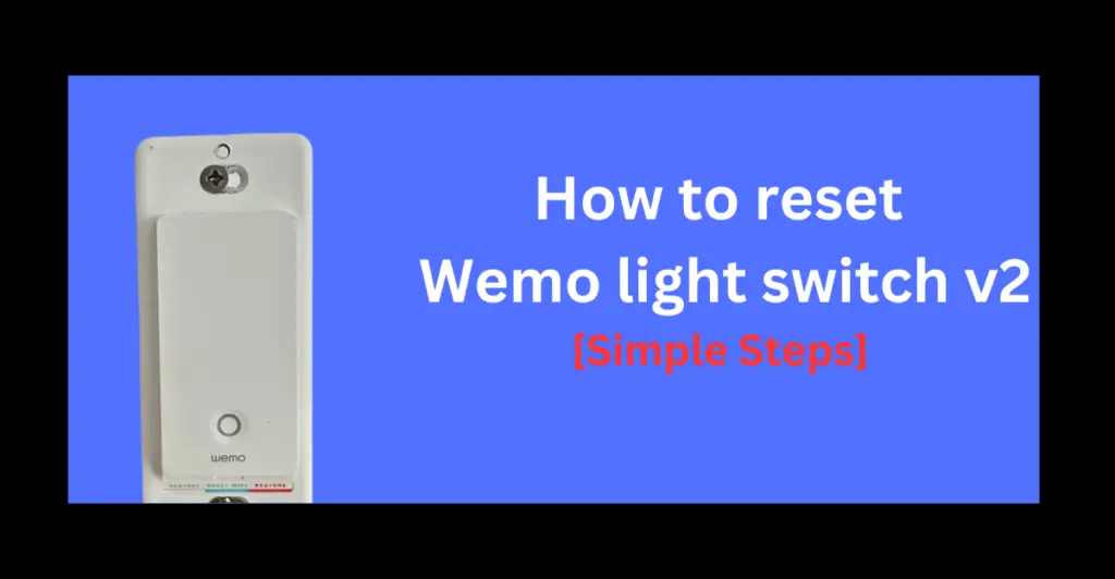 How to reset Wemo light switch v2